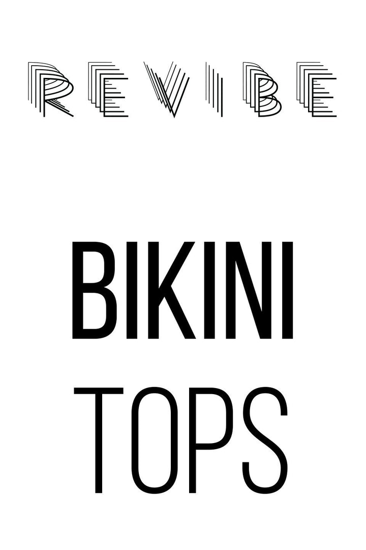 REVIBE BIKINI TOPS